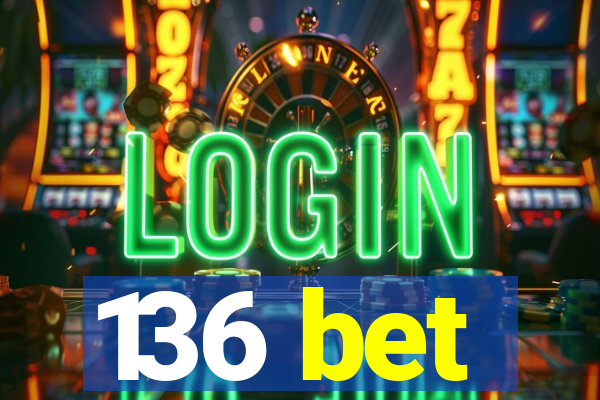 136 bet
